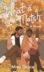WHAT A MATCH | 9781999108274 | MIMI GRACE