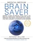 MEDICAL MEDIUM BRAIN SAVER : ANSWERS TO BRAIN INFLAMMATION, MENTAL HEALTH, OCD, BRAIN FOG, NEUROLOGICAL SYMPTOMS, ADDICTION, ANXIETY, DEPRESSION, HEAV | 9781401954383 | ANTHONY WILLIAM