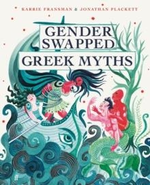 GENDER SWAPPED GREEK MYTHS | 9780571371327 | KARREI FRANSMAN, JONATHAN PLACKETT