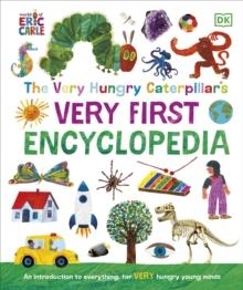 THE VERY HUNGRY CATERPILLAR'S VERY FIRST ENCYCLOPEDIA | 9780241586426 | DK
