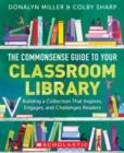 THE COMMONSENSE GUIDE TO YOUR CLASSROOM LIBRAR | 9781338775181 | DONALYN MILLER, COLBY SHARP