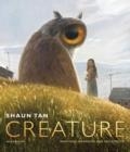 CREATURE | 9781529510720 | SHAUN TAN