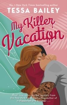 MY KILLER VACATION: TIKTOK MADE ME BUY IT! | 9780349435282 | TESSA BAILEY