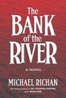 THE BANK OF THE RIVER | 9781490425207 | MICHAEL RICHAN