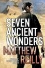 SEVEN ANCIENT WONDERS | 9780330525589 | MATTHEW REILLY