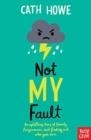 NOT MY FAULT | 9781788002868 | CATH HOWE 