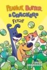 FETCH! (PEANUT, BUTTER, AND CRACKERS) | 9780593117477 | PAIGE BRADDOCK