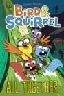 BIRD AND SQUIRREL 07: ALL TOGETHER : A GRAPHIC NOVEL  | 9781338252330 | JAMES BURKS