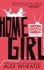 HOME GIRL | 9780349003252 | ALEX WHEATLE 