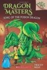 DRAGON MASTERS 5: SONG OF THE POISON DRAGON | 9780545913874 | TRACEY WEST