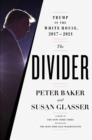 THE DIVIDER: TRUMP IN THE WHITE HOUSE | 9780385546539 | PETER BAKER