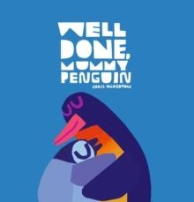 WELL DONE, MUMMY PENGUIN (HB) | 9781406385533 | CHRIS HAUGHTON