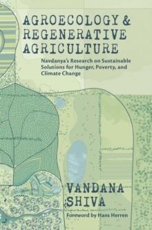 AGROECOLOGY AND REGENERATIVE AGRICULTURE | 9780907791935 | VANDANA SHIVA