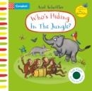 WHOS HIDING IN THE JUNGLE | 9781529084696 | AXEL SCHEFFLER 