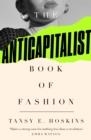 THE ANTI-CAPITALIST BOOK OF FASHION | 9780745346618 | TANSY E. HOSKINS