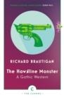 THE HAWKLINE MONSTER : A GOTHIC WESTERN | 9781786890429 | RICHARD BRAUTIGAN 