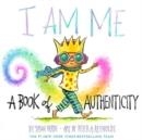 I AM ME: A BOOK OF AUTHENTICITY | 9781419746482 | SUSAN VERDE
