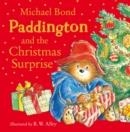 PADDINGTON AND THE CHRISTMAS SURPRISE | 9780008405885 | MICHAEL BOND