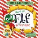 THERE'S AN ELF IN YOUR BOOK | 9780241357309 | TOM FLETCHER