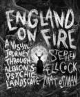 ENGLAND ON FIRE : A VISUAL JOURNEY THROUGH ALBION'S PSYCHIC LANDSCAPE | 9781786784285 | STEPHEN ELLCOCK, MAT OSMAN 
