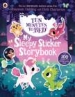 TEN MINUTES TO BED: MY SLEEPY STICKER STORYBOOK | 9780241554234 | RHIANNON FIELDING
