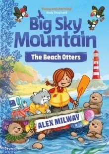 BIG SKY MOUNTAIN 03: THE BEACH OTTERS | 9781848129740 | ALEX MILWAY