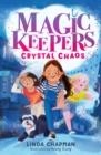 MAGIC KEEPERS 01: CRYSTAL CHAOS | 9781788954402 | LINDA CHAPMAN