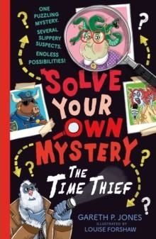 SOLVE YOUR OWN MYSTERY 2: THE TIME THIEF | 9781788953122 | GARETH P. JONES