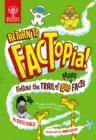 RETURN TO FACTOPIA! : FOLLOW THE TRAIL OF 400 MORE FACTS | 9781913750398 | KATE HALE, BRITANNICA GROUP