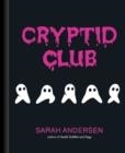 CRYPTID CLUB | 9781524875541 | SARAH ANDERSEN