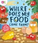 WHERE DOES MY FOOD COME FROM? : THE STORY OF HOW YOUR FAVOURITE FOOD IS MADE | 9781783128594 | ANNABEL KARMEL 