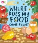 WHERE DOES MY FOOD COME FROM? : THE STORY OF HOW YOUR FAVOURITE FOOD IS MADE | 9781783128594 | ANNABEL KARMEL