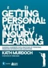GETTING PERSONAL WITH INQUIRY LEARNING | 9798985137415 | KATH MURDOCH