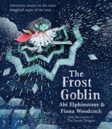 THE FROST GOBLIN | 9781471199813 | ABI ELPHINSTONE