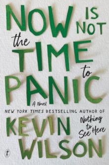 NOW IS NOT THE TIME TO PANIC | 9781911231424 | KEVIN WILSON