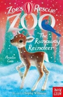ZOE'S RESCUE ZOO: THE RUNAWAY REINDEER | 9781788009379 | AMELIA COBB
