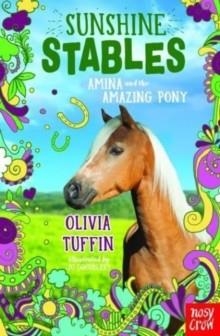 SUNSHINE STABLES: AMINA AND THE AMAZING PONY | 9781788009737 | OLIVIA TUFFIN