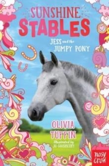SUNSHINE STABLES: JESS AND THE JUMPY PONY | 9781788009577 | OLIVIA TUFFIN