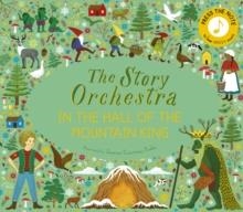 THE STORY ORCHESTRA: IN THE HALL OF THE MOUNTAIN KING | 9780711271975 | JESSICA COURTNEY TICKLE