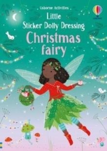 LITTLE STICKER DOLLY DRESSING CHRISTMAS FAIRY | 9781474999229 | FIONA WATT