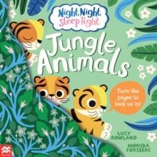 NIGHT NIGHT SLEEP TIGHT: JUNGLE ANIMALS | 9781529075090 | LUCY ROWLAND