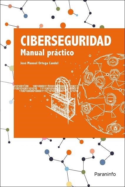 CIBERSEGURIDAD. MANUAL PRÁCTICO | 9788413661162 | ORTEGA CANDEL, JOSÉ MANUEL