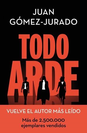 TODO ARDE | 9788466672474 | JUAN GÓMEZ-JURADO