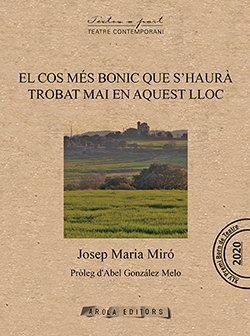 EL COS MÉS BONIC QUE S´HAURÁ TROBAT MAI EN AQUEST LLOC | 9788412427905 | JOSEP MARIA MIRÓ