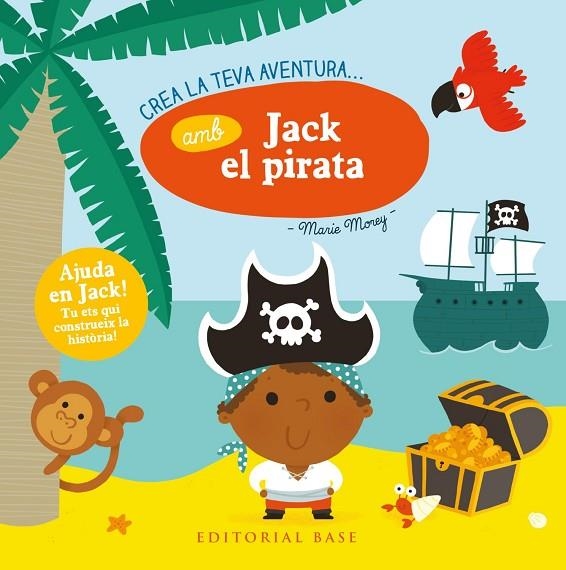 CREA LA TEVA AVENTURA AMB JACK EL PIRATA | 9788417183875 | MOREY, MARIE