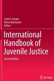 INTERNATIONAL HANDBOOK OF JUVENILE JUSTICE (SOFTCOVER REPRINT OF THE ORIGINAL 2ND 2017) (2ND ED.) | 9783319832067 | SCOTT H DECKER, NEREA MARTEACHE