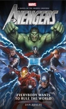 AVENGERS: EVERYBODY WANTS TO RULE THE WORLD | 9781785659560 | DAN ABNETT