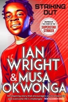 STRIKING OUT | 9780702306860 | IAN WRIGHT, MUSA OKWONGA