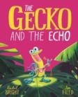 THE GECKO AND THE ECHO | 9781408356067 | RACHEL BRIGHT
