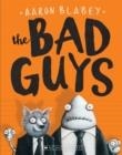 THE BAD GUYS VOL 1 | 9780545912402 | AARON BLABEY